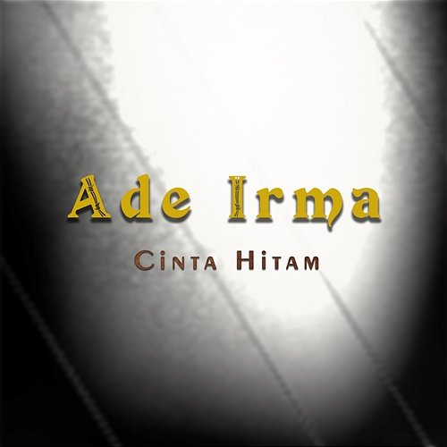 Cinta Hitam Ade Irma
