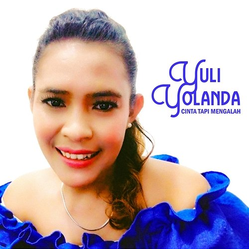 Cinta Tapi Mengalah Yuli Yolanda