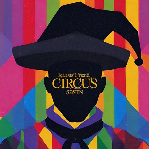 Circus SBSTN, Jealous Friend