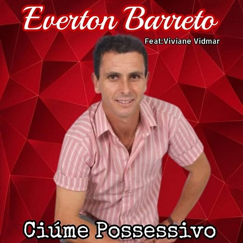 Ciúme Possessivo Everton Barreto feat. Viviane Vidmar
