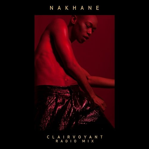 Clairvoyant Nakhane