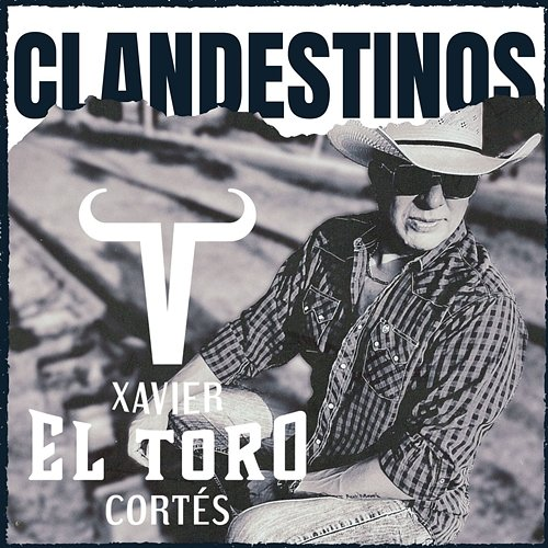 Clandestinos Xavier El Toro Cortés