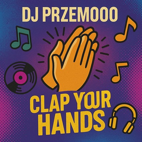 CLAP YOUR HANDS Dj Przemooo