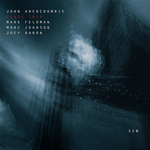 Class Trip Marc Johnson, Mark Feldman, John Abercrombie, Joey Baron