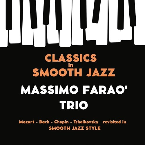 Classics in Smooth Jazz Massimo Faraò Trio