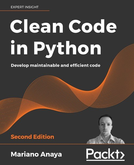 Clean Code in Python - Second Edition Anaya Mariano