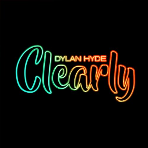 Clearly Dylan Hyde