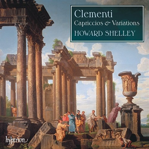 Clementi: Capriccios & Variations for Piano Howard Shelley