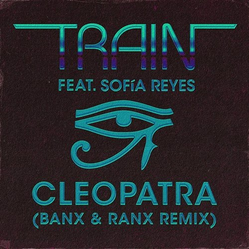 Cleopatra Train feat. Sofía Reyes