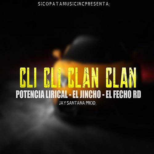 CLI CLI Clan Clan El Jincho & El Fecho RD, Potencia Lirical