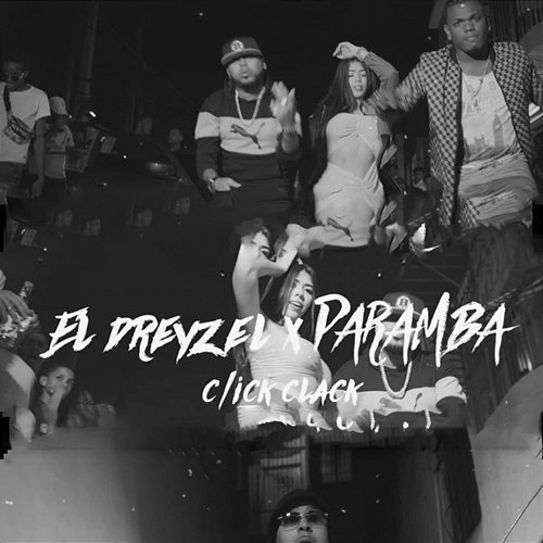 Click Clack El Dreyzel La Nota, Paramba & GTracks