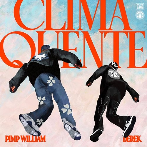 CLIMA QUENTE PiMP WiLLIAM, Derek
