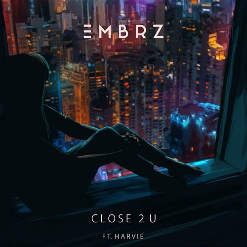 Close 2 U EMBRZ feat. Harvie