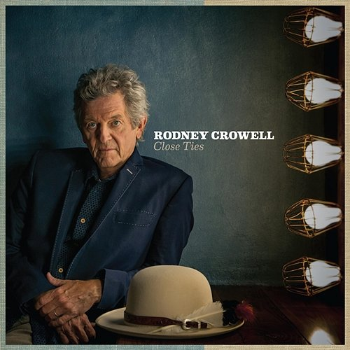 Close Ties Rodney Crowell