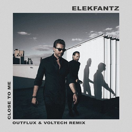 Close To Me Outflux, Voltech, Elekfantz