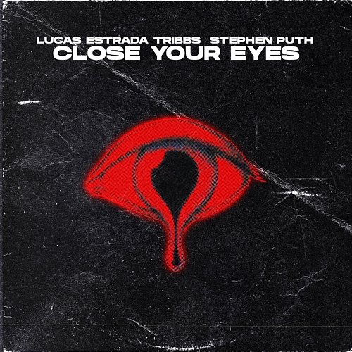 Close Your Eyes Lucas Estrada, Tribbs, Stephen Puth