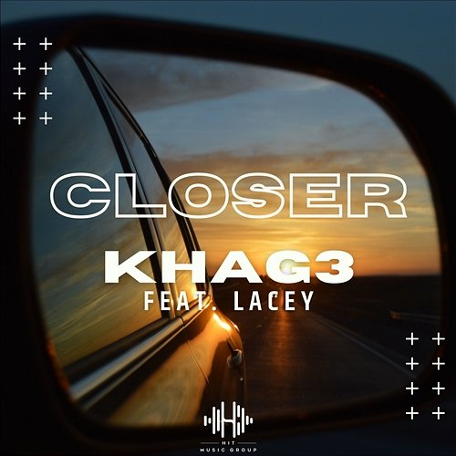 Closer KHAG3 feat. Lacey