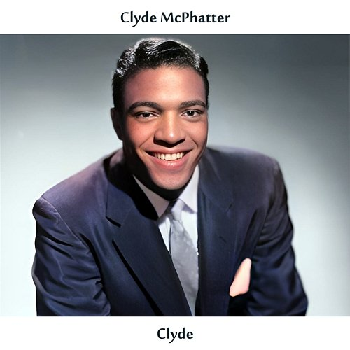 Clyde Clyde McPhatter
