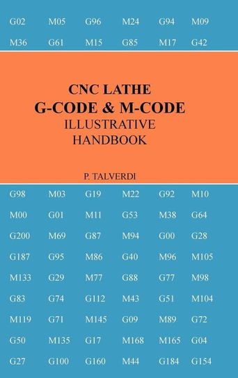 Cnc Lathe G-Code & M-Code Illustrative Handbook Talverdi Patrick