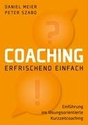 Coaching - erfrischend einfach Meier Daniel, Szabo Peter