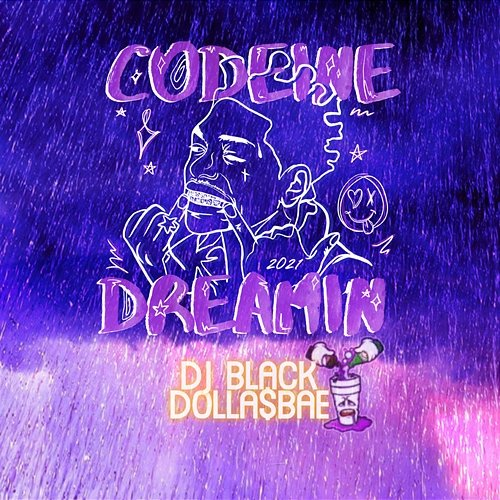 Codeine Dreamin 2021 Dolla$Bae & DJ Black