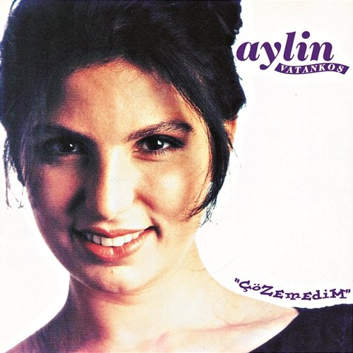 Çözemedim Aylin Vatankos