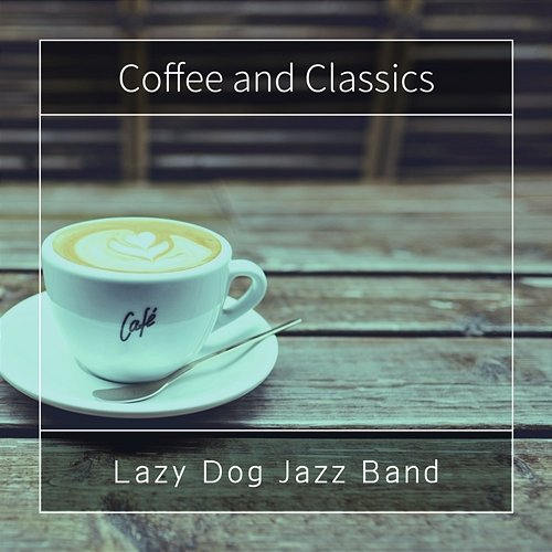 Coffee and Classics Lazy Dog Jazz Band