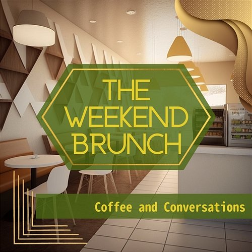 Coffee and Conversations The Weekend Brunch