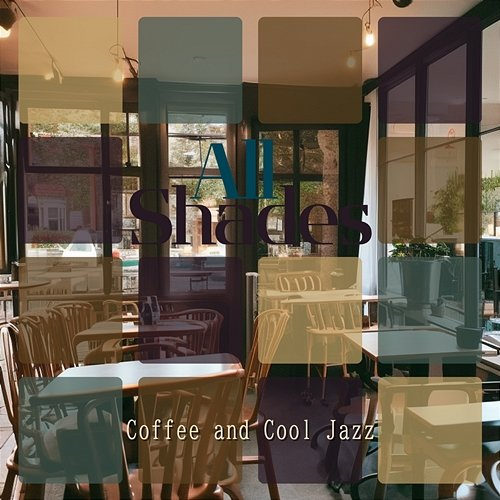 Coffee and Cool Jazz All Shades