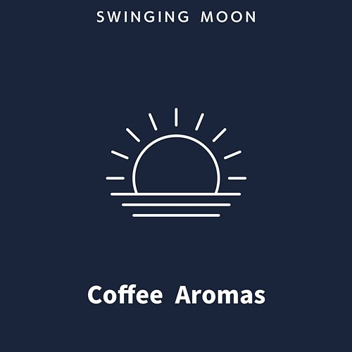 Coffee Aromas Swinging Moon