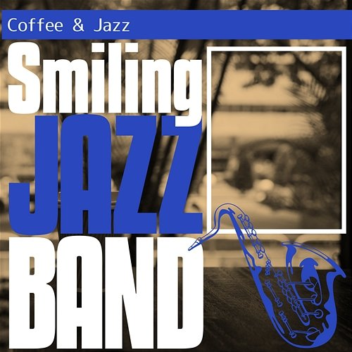 Coffee & Jazz Smiling Jazz Band