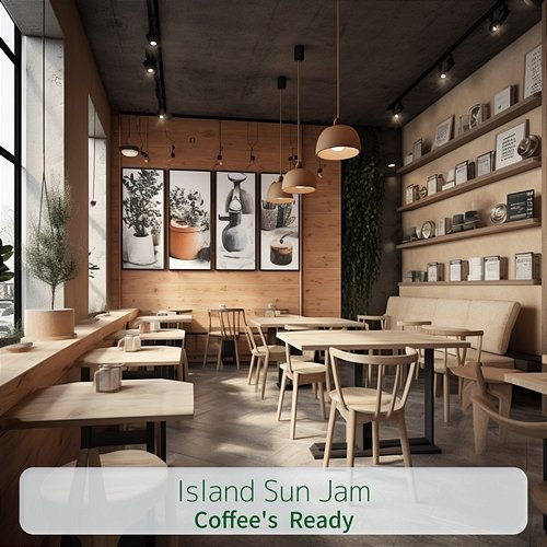 Coffee's Ready Island Sun Jam