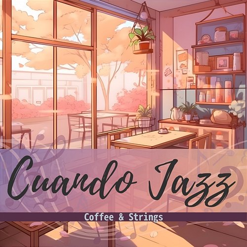 Coffee & Strings Cuando Jazz