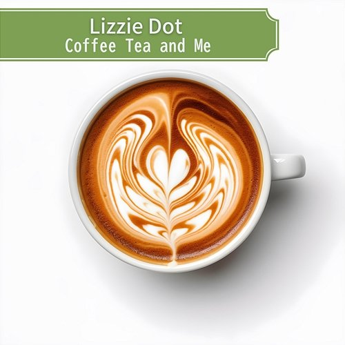 Coffee Tea and Me Lizzie Dot