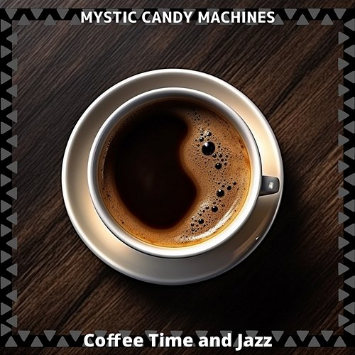 Coffee Time and Jazz Mystic Candy Machines