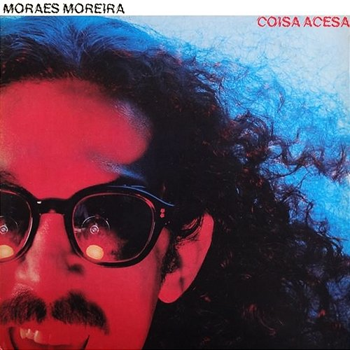 Coisa Acesa Moraes Moreira