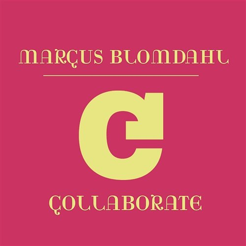 Collaborate Marcus Blomdahl