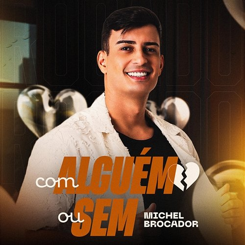 Com Alguém ou Sem Michel Brocador
