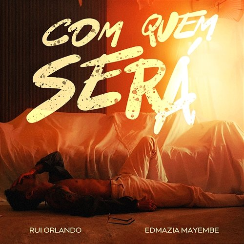 Com Quem Será Edmázia Mayembe, Rui Orlando
