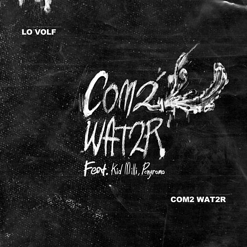 Com2 Wat2r LO VOLF feat. Kid Milli, Ponyromo