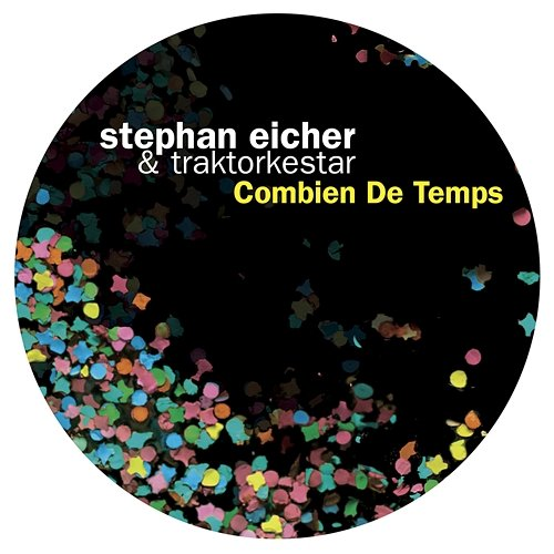 Combien de temps Stephan Eicher, Traktorkestar