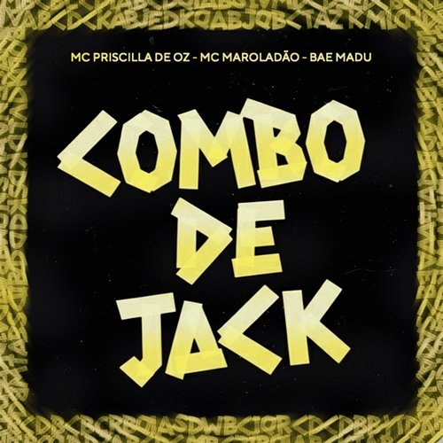 Combo de Jack Bae Madu, Mc Priscilla De Oz, Mc Maroladão