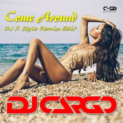 Come Around DJ Cargo