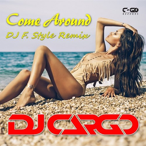 Come Around DJ Cargo