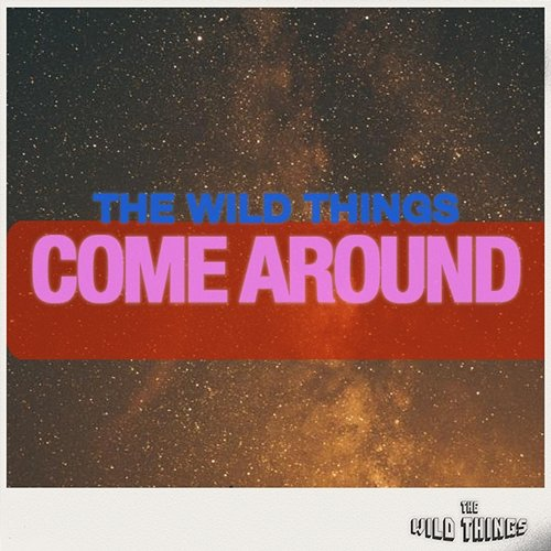 Come Around The Wild Things