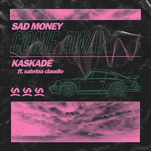 Come Away Sad Money, Kaskade feat. Sabrina Claudio