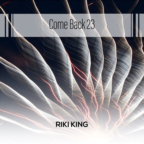 Come Back 23 Riki King