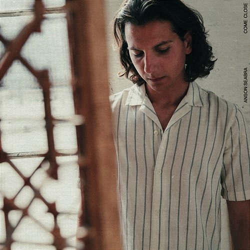 Come Close Anson Seabra