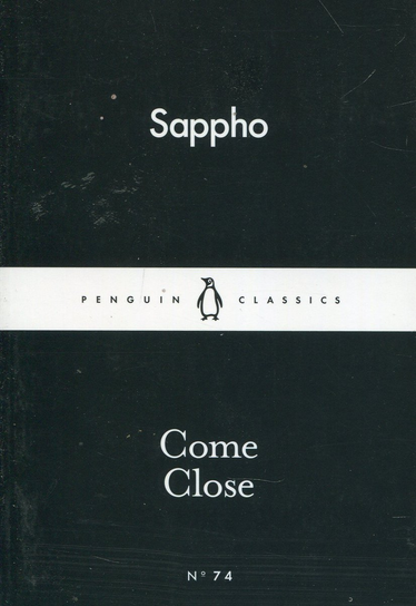 Come Close Sappho