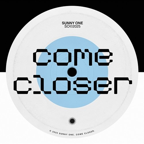 Come Closer Sunny one